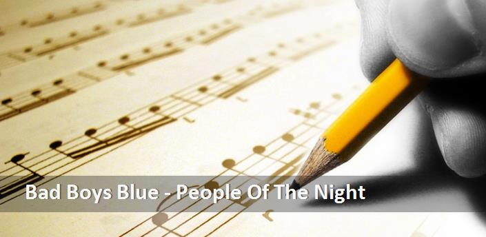 Bad Boys Blue - People Of The Night Şarkı Sözleri